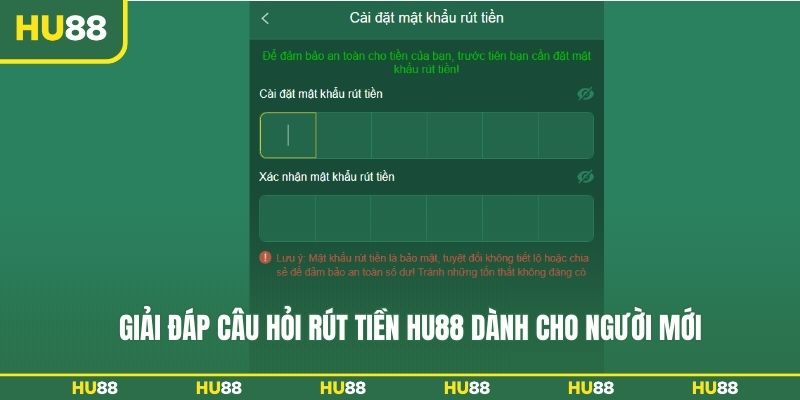 Giải đáp câu hỏi rút tiền HU88 dành cho người mới